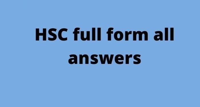 Get a Clear Idea about What Does HSC Mean