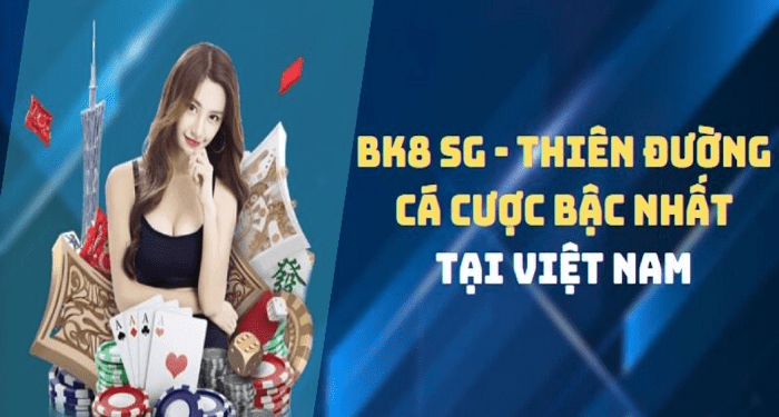 BK8 SG – The Best Betting Paradise in Vietnam